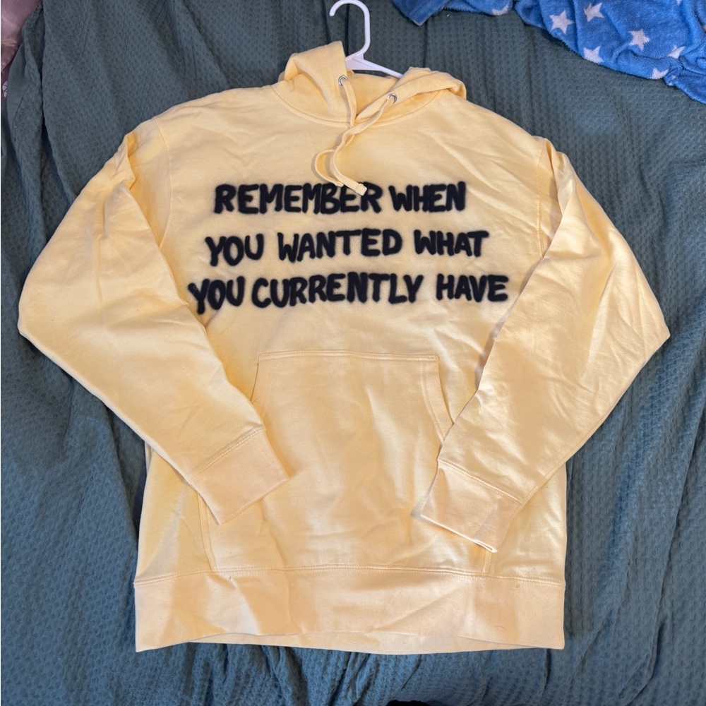 Sunny Days Hoodie - Remember When You Wanted What You Currently Have